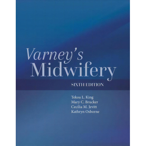 Varney's Midwifery, De Tekoa L. King. Editorial Jones And Bartlett Publishers, Inc En Inglés