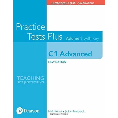 Practice Tests Plus C1 Advanced   Volume 1 Book With Key