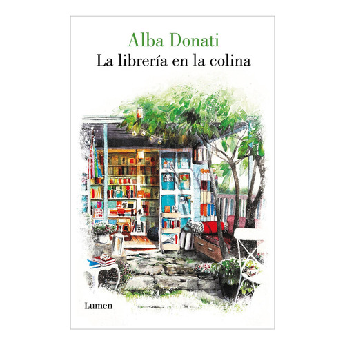 La Librería En La Colina, De Alba Donati., Vol. 1.0. Editorial Lumen, Tapa Blanda En Español, 2023