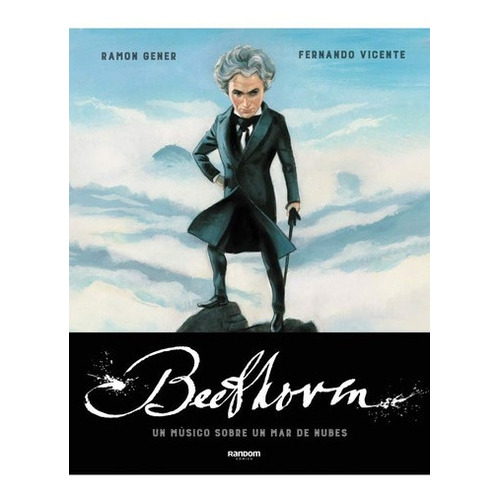 Beethoven Un Músico Sobre Un Mar De Nubes- Ramon Gener