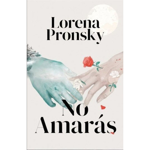 Libro: No Amaras / Lorena Pronsky