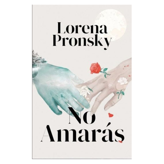 Libro: No Amaras / Lorena Pronsky