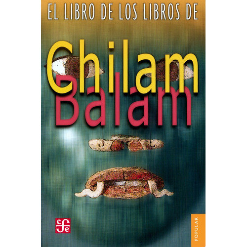 El Libro De Los Libros De Chilam Balam - F C E