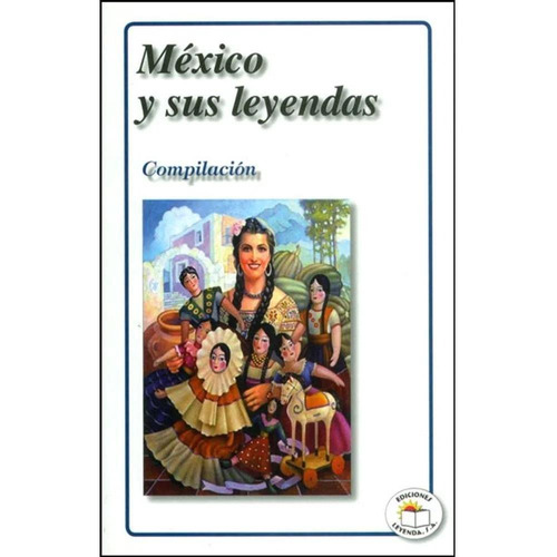 México Y Sus Leyendas