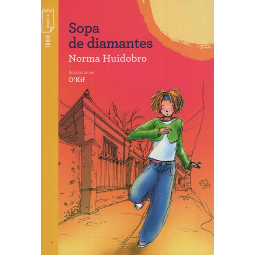 Sopa De Diamantes - Torre Amarilla, de Huidobro, Norma. Editorial KAPELUSZ, tapa blanda en español, 2020