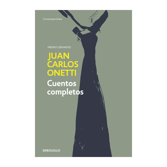 Cuentos Completos, De Onetti, Juan Carlos. Editorial Debolsillo, Tapa Blanda En Español