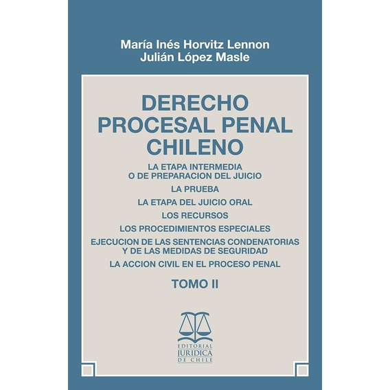 Derecho Procesal Penal Chileno Tomo 2 -m. Horvitz - J López 