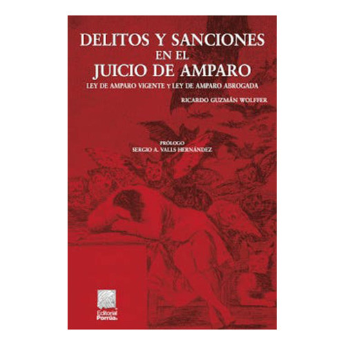 Delitos y sanciones en el juicio de amparo: No, de Guzmán Wolffer, Ricardo., vol. 1. Editorial Porrua, tapa pasta blanda, edición 4 en español, 2021