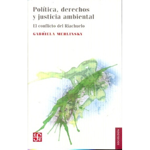 Politica, Derechos Y Justicia Ambiental - Gabriela Merlinsky