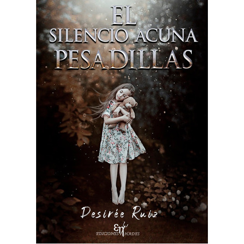 El Silencio Acuna Pesadillas, De Ruiz Pérez, Desirée. Editorial Ediciones Hades, Tapa Blanda En Español