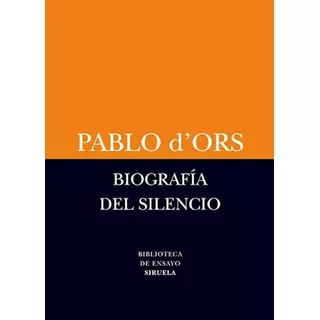 Biografía Del Silencio Pablo D'ors Hay Stock