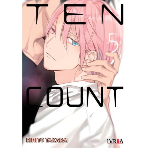 Ten Count: Ten Count, De Rihito Takarai. Serie Ten Count Editorial Ivrea, Tapa Blanda, Edición Manga En Español, 2019