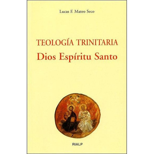 Teologãâa Trinitaria. Dios Espãâritu Santo, De Mateo Seco, Lucas F.. Editorial Ediciones Rialp, S.a., Tapa Blanda En Español
