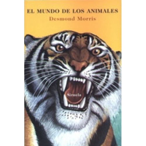 El Mundo De Los Animales - Morris, Desmond, De Morris, Desmond. Editorial Siruela En Español