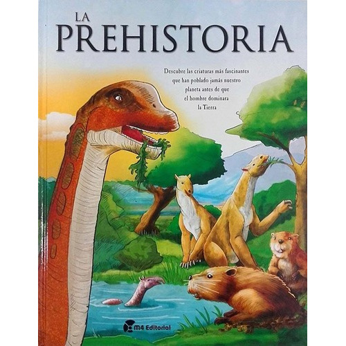 La Prehistoria - Varios Autores, de Varios autores. Editorial M4 Editora en español