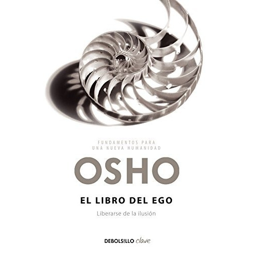 El Libro Del Ego : Liberarse De La Ilusión - Osho