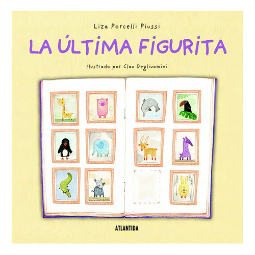 La Ultima Figurita, De Liza Porcelli Piussi. Editorial Atlántida, Tapa Blanda En Español