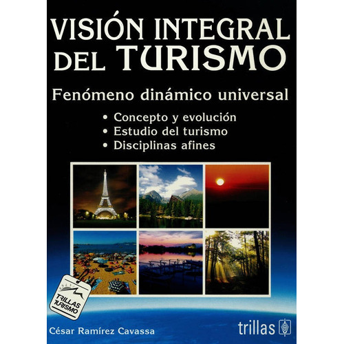 Vision Integral Del Turismo: Fenomeno Dinamico Universal