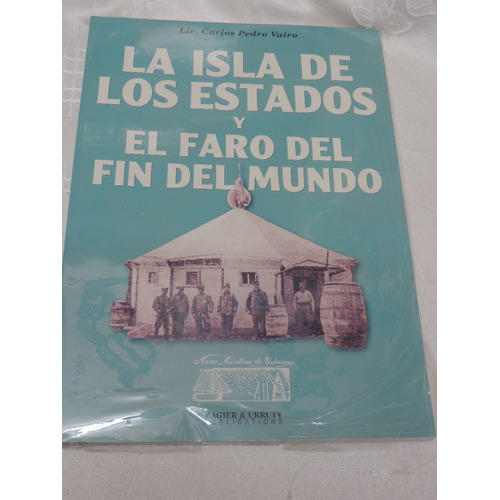 La Isla De Los Estados Y El Faro Del Fin Del Mundo