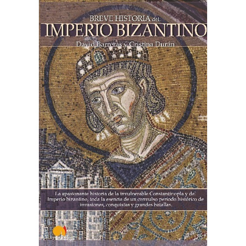 Breve Historia Del Imperio Bizantino, De David Barreras, Cristina Duran. Editorial Ediciones Nowtilus, Tapa Blanda En Español, 2023