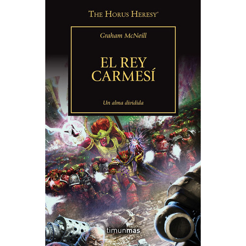 The Horus Heresy Nº 44/54 El Rey Carmesí, De Mcneill, Graham. Editorial Minotauro, Tapa Dura En Español, 2020