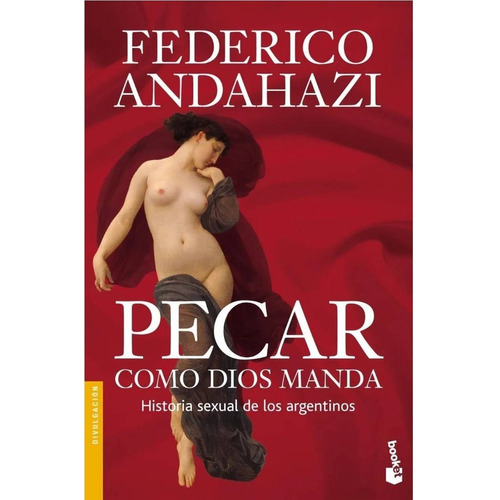Pecar Como Dios Manda - Federico Andahazi