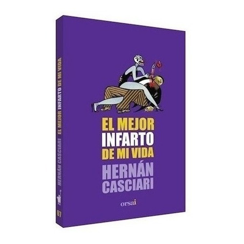 Mejor Infarto De Mi Vida, El - Hernan Casciari