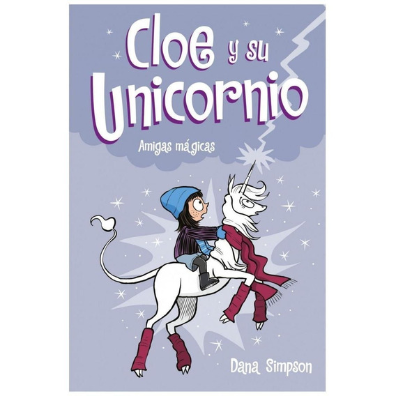 Cloe Y Su Unicornio 6. Amigas Magicas - Simpson, Dana