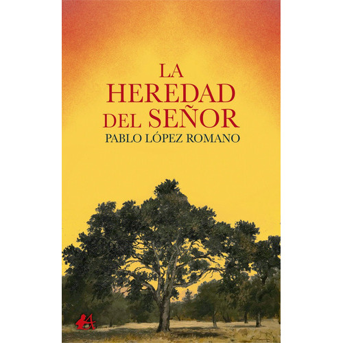 La Heredad Del Seãâ±or, De Pablo, López Romano. Editorial Adarve, Tapa Blanda En Español