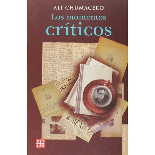 Los Momentos Críticos: No, de Chumacero, Ali. Editorial Fce (Fondo De Cultura Economica), tapa blanda en español, 1