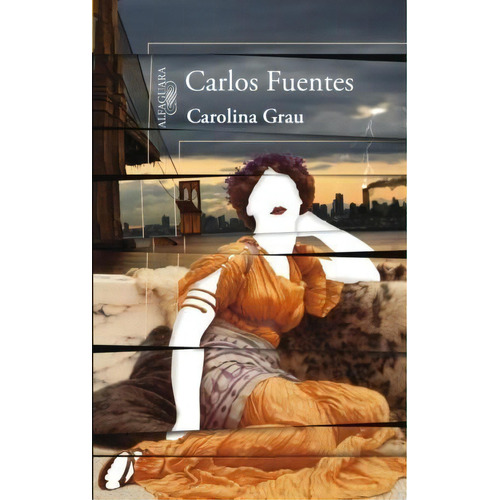 Carolina Grau, De Carlos Fuentes. Editorial Aguilar, Tapa Blanda En Español