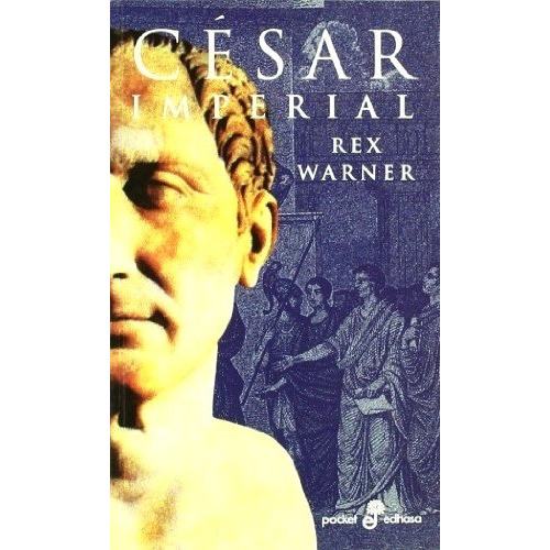 César Imperial, De Warner Rex. Editorial Edhasa, Edición 1998 En Español