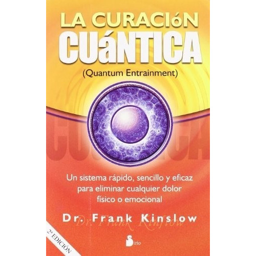 Curacion Cuantica, La, De Frank Kinslow. Editorial Sirio En Español
