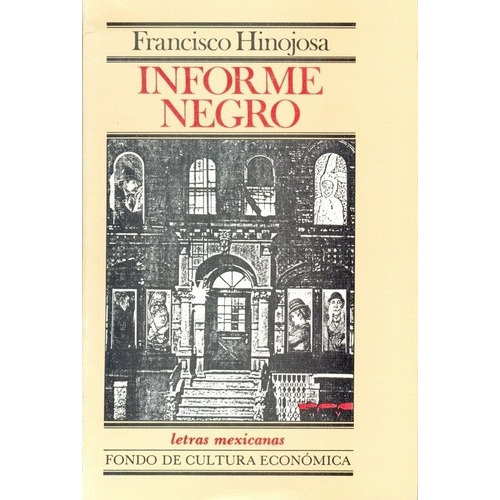Informe Negro - Hinojosa, Francisco, De Hinojosa, Francisco. Editorial Fondo De Cultura Económica En Español