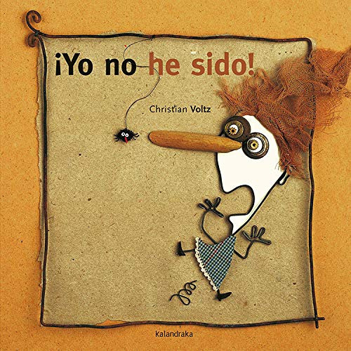 Yo No He Sido!, De Christian Voltz. Editorial Kalandraka En Español
