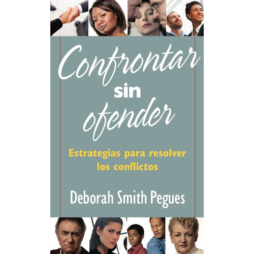 Confrontar Sin Ofender - Deborah Pegues