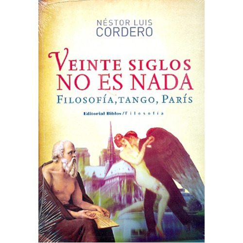 Veinte Siglos No Es Nada, de Cordero, Nestor Luis. Editorial Biblos, tapa blanda en español