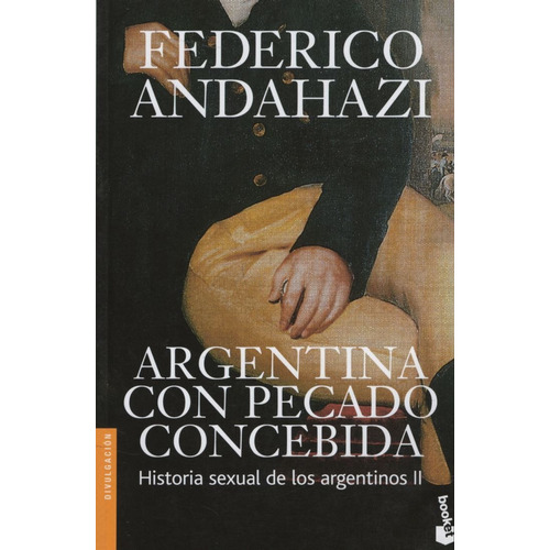 Argentina Con Pecado Concebido 2 - Federico Andahazi - Booke