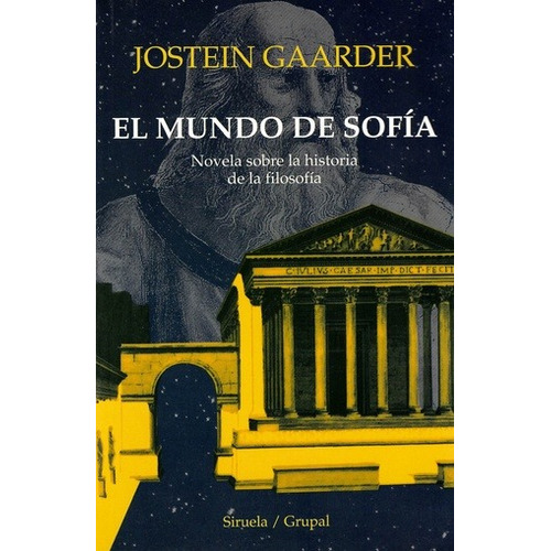 El Mundo de Sofía, de Gaarder, Jostein. Editorial SIRUELA/GRUPAL, tapa blanda en español, 2012