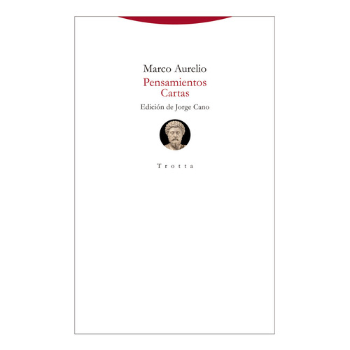 Pensamientos. Cartas, De Antonino, Marco Aurelio. Editorial Trotta, S.a., Tapa Dura En Español