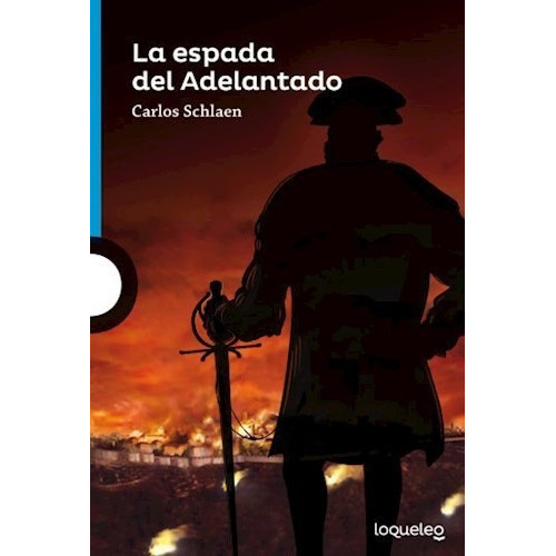 La Espada Del Adelantado De Carlos Alberto Sch, de Carlos Alberto Schlaen. Editorial Aguilar en español