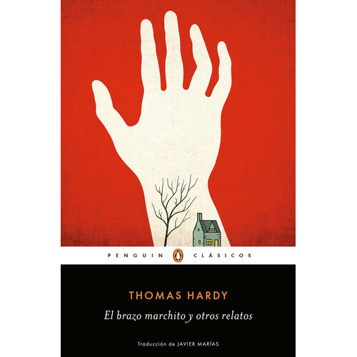 El brazo marchito y otros relatos, de Hardy, Thomas. Editorial Penguin Clásicos, tapa blanda en español