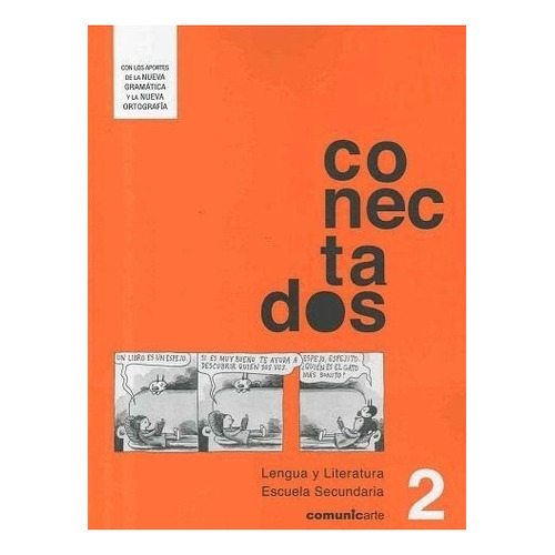 Conectados 2  Lengua Y Literatura - Comunicarte, De Delgado, Myriam. Editorial Comunicarte, Tapa Blanda En Español, 2013