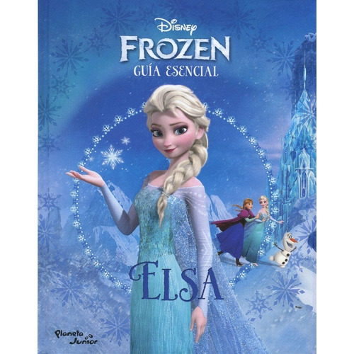 Guia Esencial De Elsa De Disney - Planeta Junior
