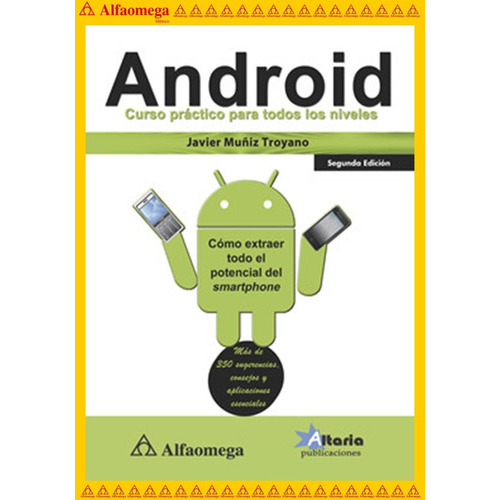Android - Curso Práctico Para Todos Los Niveles, De Muñiz Troyano, Javier. Editorial Alfaomega Grupo Editor, Tapa Blanda, Edición 2 En Español, 2014