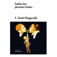 Todos Los Jóvenes Tristes - F. Scott Fitzgerald