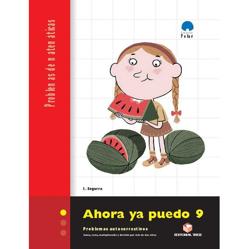 Ahora ya puedo 9. Cuaderno de problemas de matemÃÂ¡ticas - Tercer ciclo, de Segarra Neira, Josep Lluís. Editorial Teide, S.A., tapa blanda en español