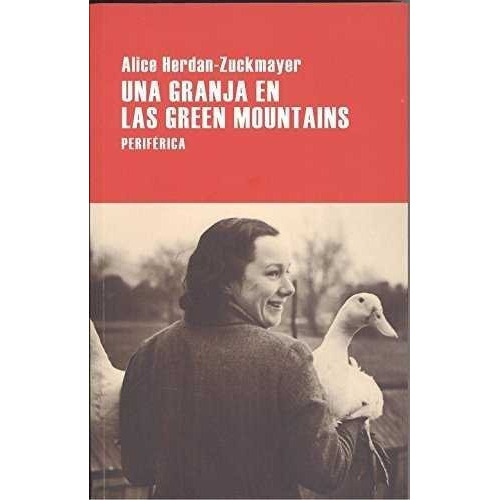 Una granja en las Green Mountains, de Herdan-Zuckmayer, Alice. Editorial Periférica, tapa blanda en español