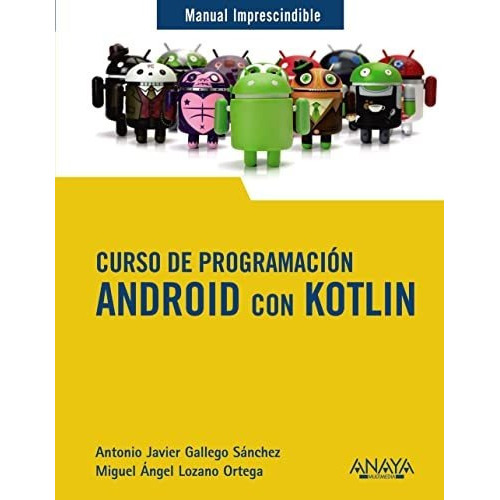 Curso De Programación. Android Con Kotlin, De Gallego Sánchez, Antonio Javier. Editorial Anaya Multimedia, Tapa Blanda En Español