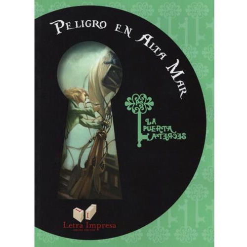 Peligro En Alta Mar - La Puerta Secreta, de Salgari, Emilio. Editorial LETRA IMPRESA, tapa blanda en español, 2009